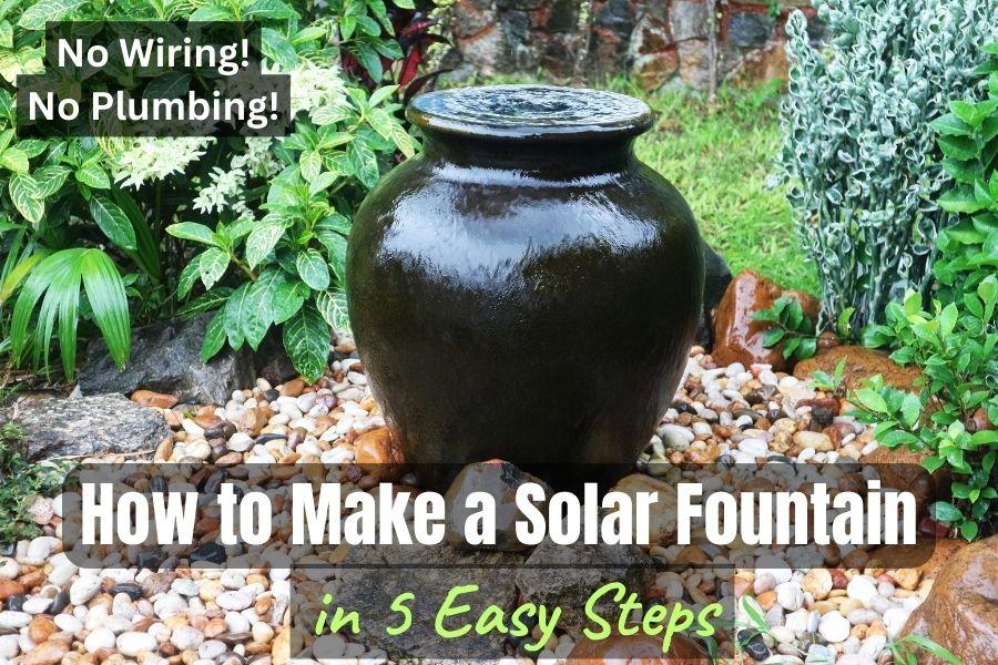 How to Make a Solar Fountain in 5 Easy Steps